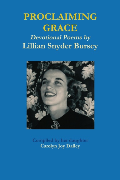 Proclaiming Grace - Devotional Poems by Lillian Snyder Bursey