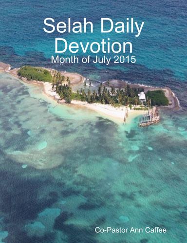 Selah Daily Devotion: Month of July 2015