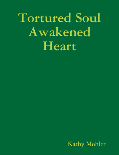 Tortured Soul Awakened Heart