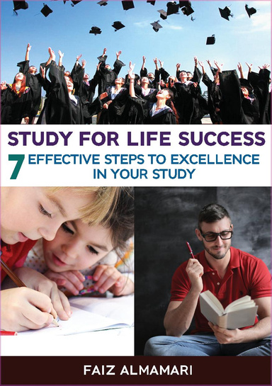 STUDY FOR LIFE SUCCESS (7 EFFECTIVE STEPS TO EXCELLENCE)
