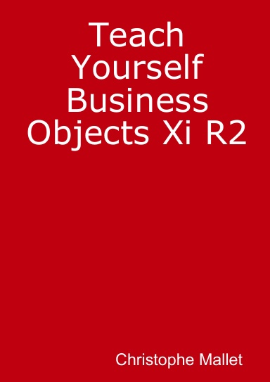 Teach Yourself Business Objects Xi R2