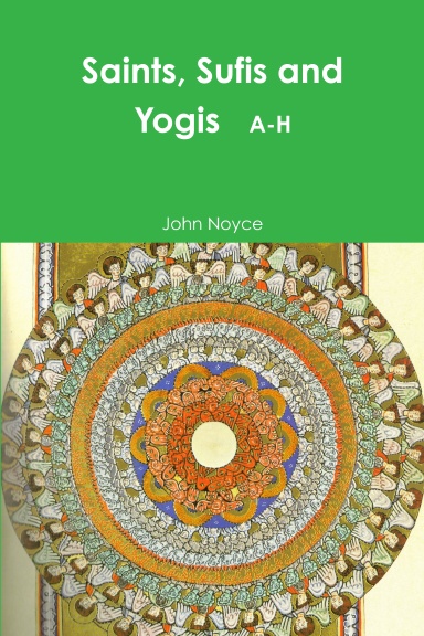 Saints, Sufis and Yogis. 3rd ed. Vol.1. A-H