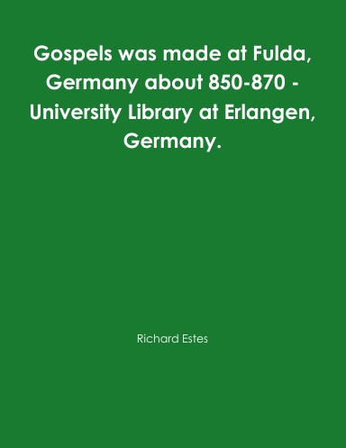 Gospels was made at Fulda, Germany about 850-870 - University Library at Erlangen, Germany.