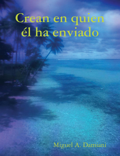 Crean en quien él ha enviado
