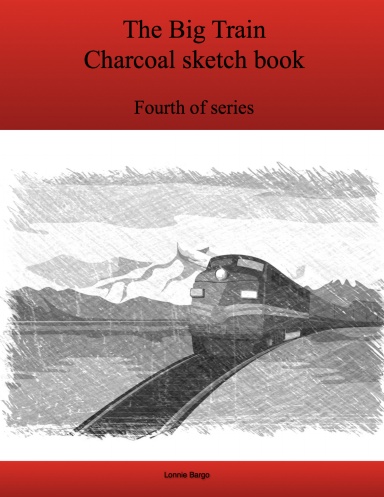The Fourth Big Train Charcoal sketch book series