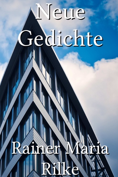 Neue Gedichte [German]