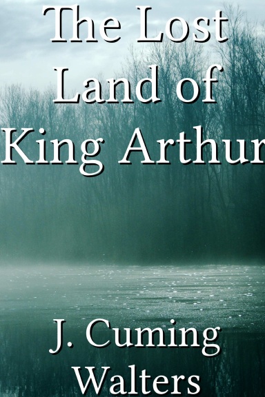The Lost Land of King Arthur