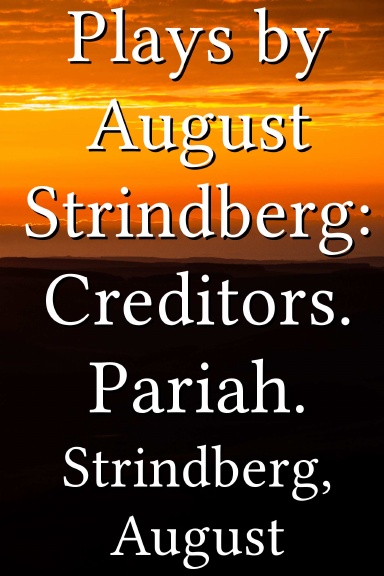 Plays by August Strindberg: Creditors. Pariah.