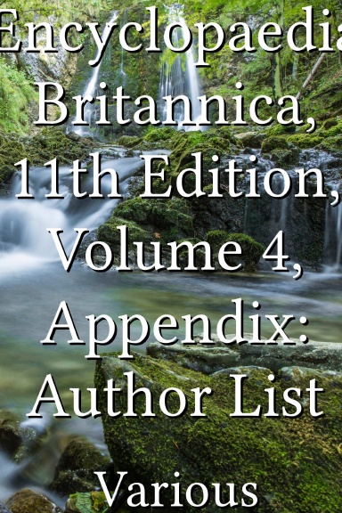 Encyclopaedia Britannica, 11th Edition, Volume 4, Appendix: Author List
