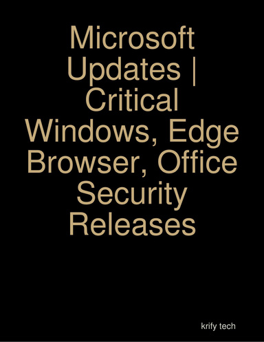 Microsoft Updates | Critical Windows, Edge Browser, Office Security Releases