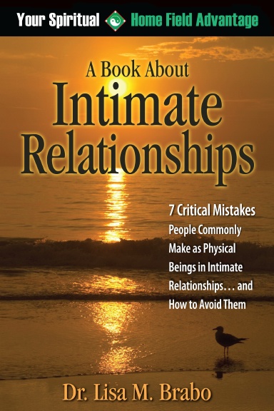 Your Spiritual Home Field Advantage:  A Book About Intimate Relationships