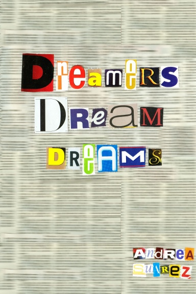 Dreamers Dream Dreams