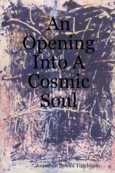 An Opening Into A Cosmic Soul