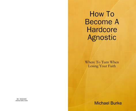 How To Become A Hardcore Agnostic