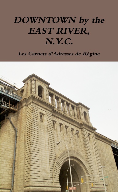 DOWNTOWN by the EAST RIVER, N.Y.C. Address Book