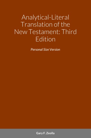 Analytical-Literal Translation of the New Testament: Third Edition; Personal Size Hardcover Version