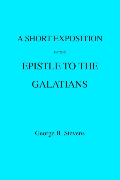 A Short Exposition of the Epistle to the Galatians