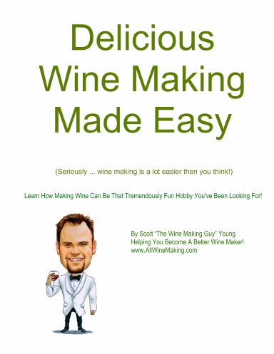 Delicious Wine Making Made Easy