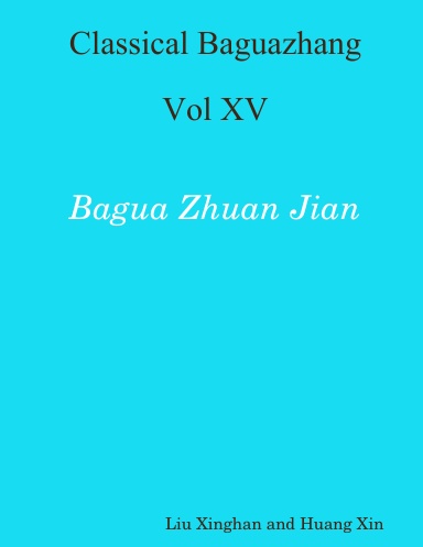 Classical Baguazhang Vol XV - Bagua Zhuan Jian
