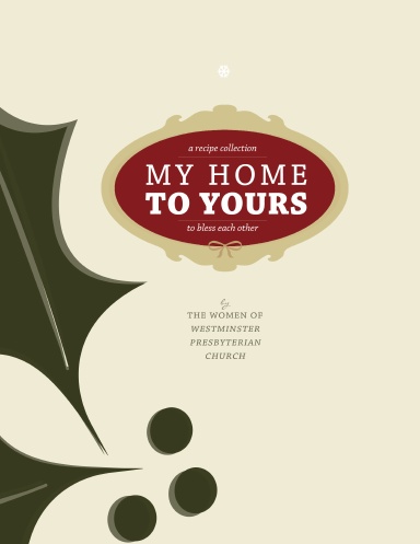 My Home to Yours - A recipe collection to bless each other