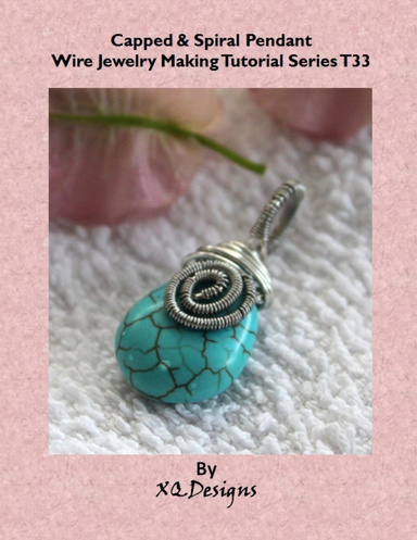 Capped & Spiral Pendant Wire Jewelry Making Tutorial Series T33