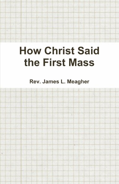 How Christ Said the First Mass