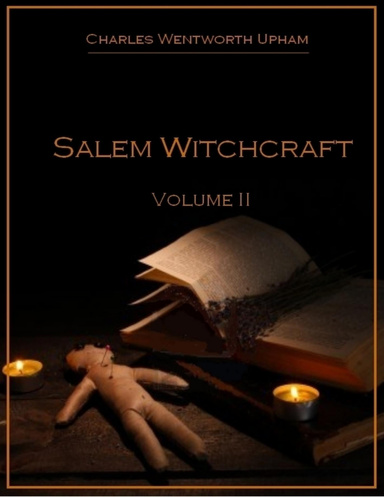 Salem Witchcraft : Volume II (Illustrated)