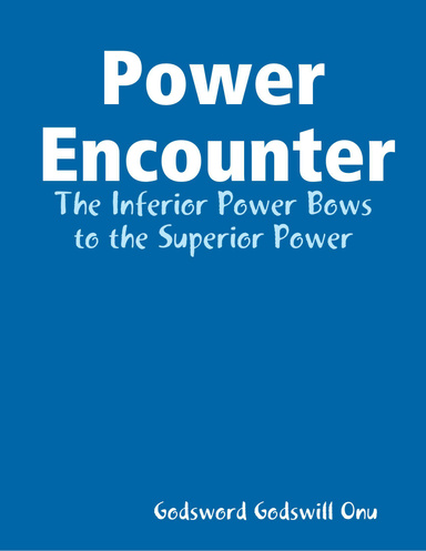 Power Encounter: The Inferior Power Bows to the Superior Power