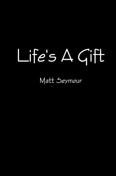 Life's A Gift