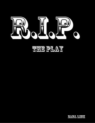 R.I.P. - The Play