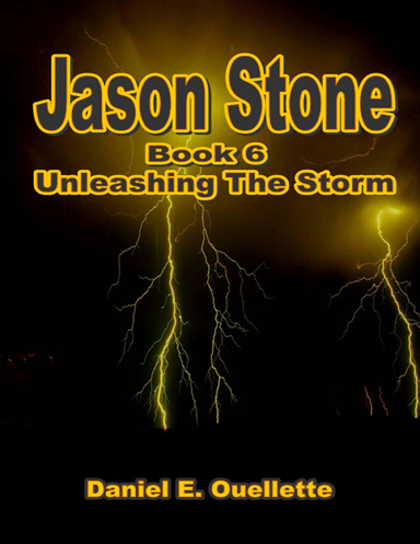 Jason Stone: (Book 6): Unleashing the Storm