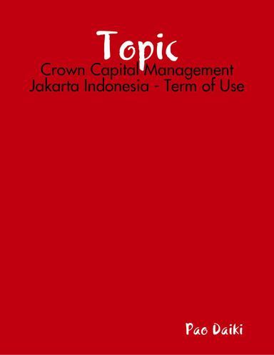 Topic: Crown Capital Management Jakarta Indonesia - Term of Use