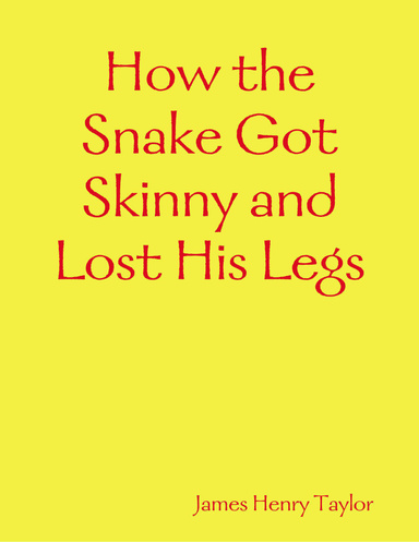 How the Snake Got Skinny and Lost His Legs