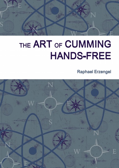 The Art of Cumming Hands-free