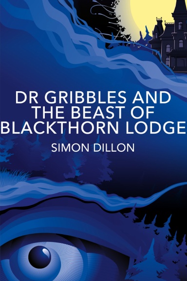 Dr Gribbles and the Beast of Blackthorn Lodge