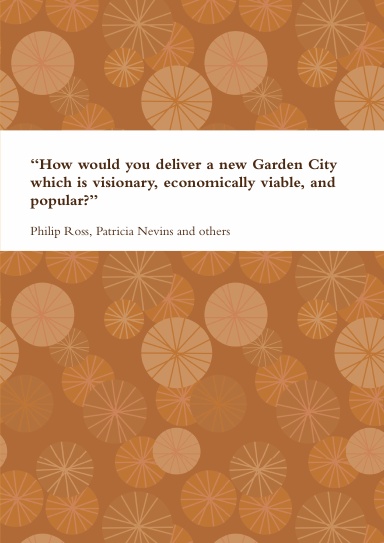 Wolfson Prize -  “How would you deliver a new Garden City which is visionary, economically viable, and popular?”