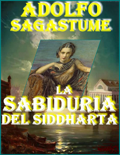 La Sabiduria del Siddharta