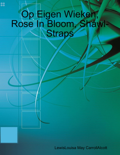 Op Eigen Wieken, Rose In Bloom, Shawl-Straps