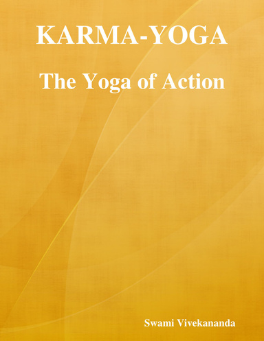 Karma-Yoga: The Yoga of Action