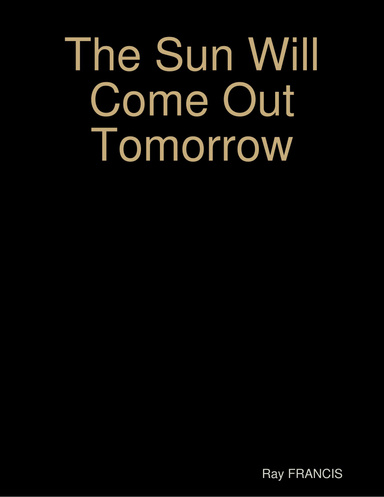 The Sun Will Come Out Tomorrow