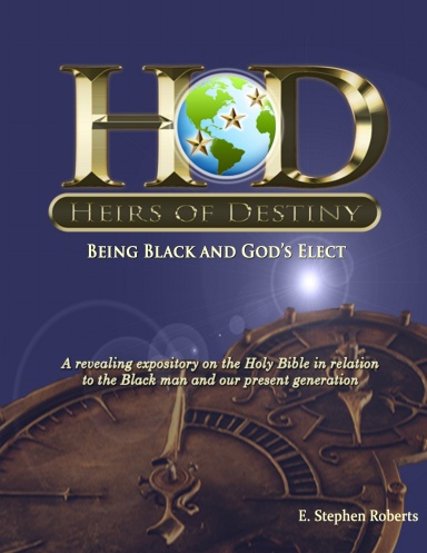 Heirs of Destiny - Being Black and God's Elect