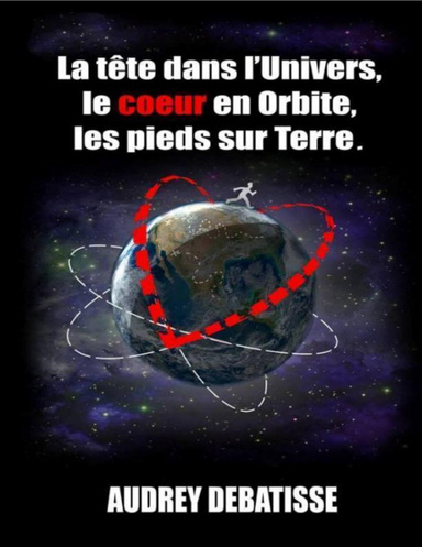 La tête dans l'Univers, le coeur en Orbite, les pieds sur Terre