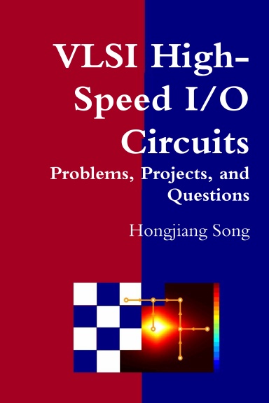 VLSI High-Speed I/O Circuits - Problems, Projects, and Questions