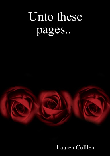 Unto these pages..
