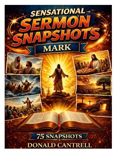 Sensational Sermon Snapshots Mark