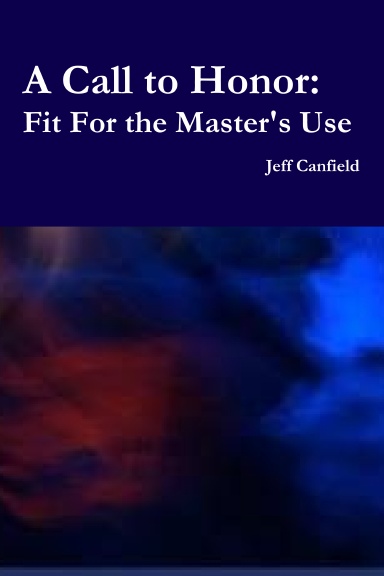 A Call to Honor: Fit For the Master's Use