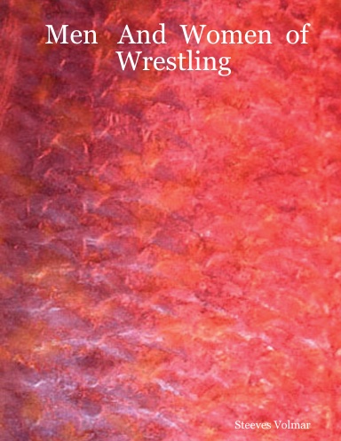 Men   And  Women  of    Wrestling