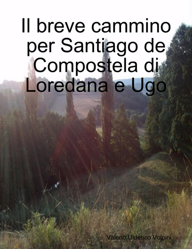 Il breve cammino per Santiago de Compostela di Loredana e Ugo