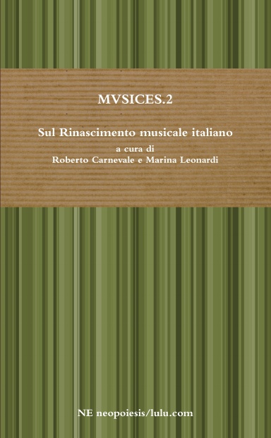 MVSICES.2 Sul Rinascimento musicale italiano a cura di Roberto Carnevale e Marina Leonardi