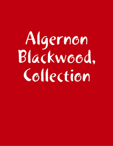 Algernon Blackwood, Collection
